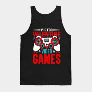 V is for video games, Gamer valentine gift Tank Top